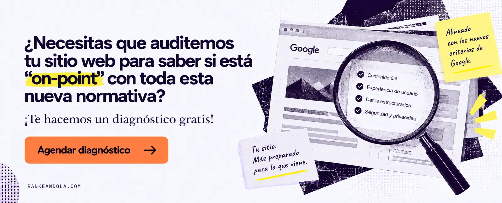 Banner de diagnóstico SEO con una lupa auditando un sitio web según criterios de Google como contenido útil, experiencia de usuario, datos estructurados, seguridad y privacidad.